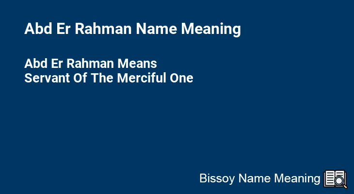 Abd Er Rahman Name Meaning